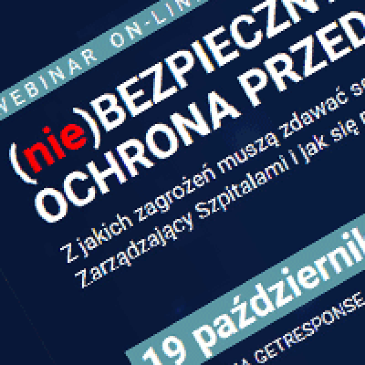 19.10.2022, g.19.00 | WEBINAR - (nie)BEZPIECZNY SZPITAL OCHRONA PRZED CYBERATAKAMI